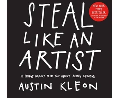 KNYGA Austin Kleon Kleon Austin Steal Like an Artist: 10 Things Nobody Told You About Being Creative