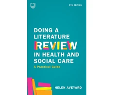 KNYGA AVEYARD Doing a Literature Review in Health and Social Care: A Practical Guide 5e
