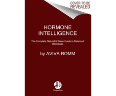 KNYGA Aviva Romm Hormone Intelligence, The Complete Guide to Calming Hormone Chaos and Restoring Your Body's Natural Blueprint for Well-Being