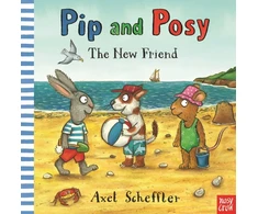 KNYGA Axel Scheffler Pip and Posy: The New Friend