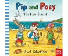 KNYGA Axel Scheffler Reid, Camilla (Editorial Director) Pip and Posy: The New Friend