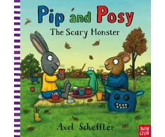 KNYGA Axel Scheffler Pip and Posy: The Scary Monster