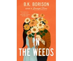 KNYGA B K Borison In the Weeds, The Sweetest Grumpy x Sunshine Romance!