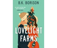 KNYGA B K Borison Lovelight Farms, The perfect feel-good friends-to-lovers festive Romcom