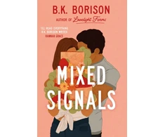 KNYGA B K Borison Mixed Signals, The Unmissable Sweet and Spicy Small-town Romance!