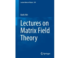 KNYGA Badis Ydri Lectures on Matrix Field Theory