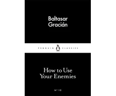 KNYGA Baltasar Gracián y Morales Gracian Baltasar How to Use Your Enemies
