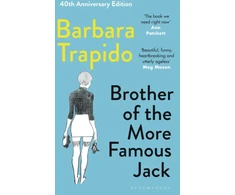 KNYGA Barbara Trapido Trapido Barbara Brother of the More Famous Jack: A 40th Anniversary Edition of the Coming-of-Age Classic