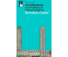 KNYGA Barnabas Calder Architecture, From Prehistory to Climate Emergency