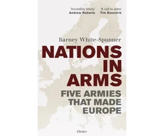 KNYGA Barney White Spunner Nations in Arms, Five Armies That Made Europe