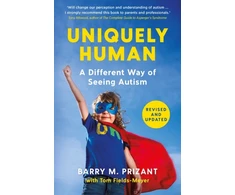 KNYGA Barry M Prizant Uniquely Human, A Different Way of Seeing Autism - Revised and Expanded