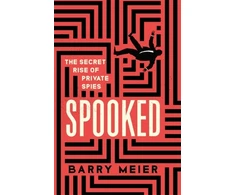 KNYGA Barry Meier Spooked, The Secret Rise of Private Spies