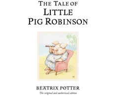KNYGA Beatrix Potter Potter Beatrix Tale of Little Pig Robinson: The original and authorized edition
