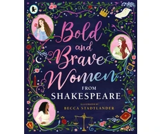 KNYGA Becca Stadtlander Bold and Brave Women from Shakespeare