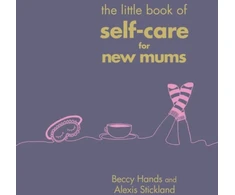 KNYGA Beccy Hands Little Book of Self-Care for New Mums