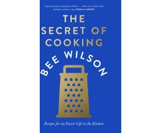 KNYGA Bee Wilson Secret of Cooking, Recipes for an Easier Life in the Kitchen
