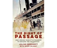 KNYGA Beecroft Julian Right of Passage, One Jewish Family's Struggle to Escape the Holocaust