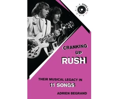 KNYGA Begrand Cranking Up Rush, Their Musical Legacy in 11 Songs
