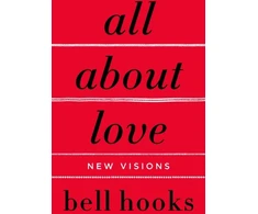 KNYGA Bell Hooks Hooks Bell All About Love: New Visions