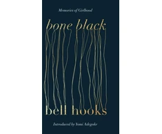 KNYGA Bell Hooks Bone Juodas, The undiscovered memoir from the author of the cult classic ALL ABOUT LOVE