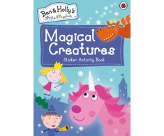 KNYGA Ben and Holly's Little Kingdom Staff Ben and Holly's Little Kingdom: Magical Creatures Sticker Activity Book
