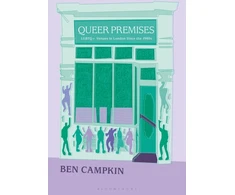 KNYGA Ben Campkin Queer Premises, LGBTQ+ Venues in London Since the 1980s