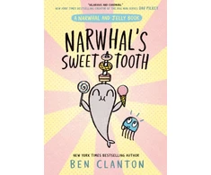 KNYGA Ben Clanton Narwhal's Sweet Tooth