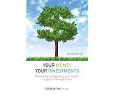 KNYGA Ben Fok Your Money Your Investments, Preserving and growing your wealth in good and tough times
