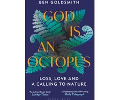 KNYGA Ben Goldsmith God Is An Octopus, Loss, Love and a Calling to Nature