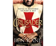 KNYGA Ben Kane Crusader, The second thrilling instalment in the Lionheart series