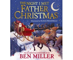 KNYGA Ben Miller Night I Met Father Christmas, A festive picture book adventure