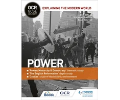 KNYGA Ben Walsh OCR GCSE History Explaining the Modern World: Power, Reformation and the Historic Environment