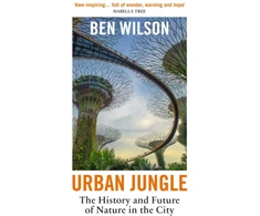 KNYGA Ben Wilson Urban Jungle, The History and Future of Nature in the City