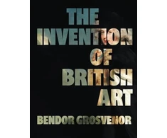 KNYGA Bendor Grosvenor Invention of British Art, Longlisted for The 2025 Berger Prize