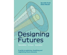 KNYGA Benedikt Gro Designing Futures, Speculation, Critique, Innovation