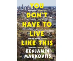 KNYGA Benjamin Markovits You Don't Have To Live Like This