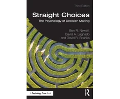 KNYGA Benjamin R Newell Straight Choices, The Psychology of Decision Making