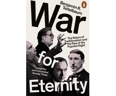 KNYGA Benjamin R Teitelbaum Teitelbaum Benjamin R War for Eternity: The Return of Traditionalism and the Rise of the Populist Right