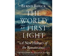 KNYGA Bernd Roeck World at First Light, A New History of the Renaissance