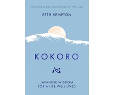 KNYGA Beth Kempton Kokoro, Japanese Wisdom for a Life Well Lived