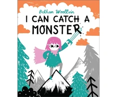 KNYGA Bethan Woollvin I Can Catch a Monster, A story about bravery and kindness
