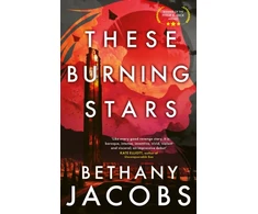 KNYGA Bethany Jacobs These Burning Stars
