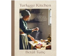 KNYGA Betul Tunc Turkuaz Kitchen, Comforting Recipes for Delicious Sweet &amp; Savoury Bakes
