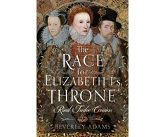 KNYGA Beverley Adams Race for Elizabeth I's Throne, Rival Tudor Cousins