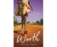 KNYGA Bharti Dhir Worth, An Inspiring True Story of Abandonment, Exile, Inner Strength and Belonging