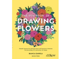 KNYGA Bianca Giarola Kew Book of Drawing Flowers, Failsafe Lessons for Drawing Floral and Botanical Elements. for Journaling, for Stationery, for Keeps