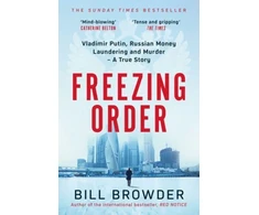 KNYGA Bill Browder Browder Bill Freezing Order: Vladimir Putin, Russian Money Laundering and Murder - A True Story
