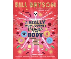 KNYGA Bill Bryson Really Short Journey Through the Body, An illustrated edition of the bestselling book about our incredible anatomy