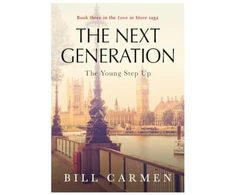KNYGA Bill Carmen Next Generation, The Young Step Up - Book 3 in the "Love In Store" saga