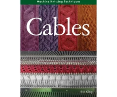 KNYGA Bill King Machine Knitting Techniques: Cables